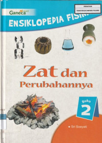 Image of Ensiklopedia Fisika : Zat dan Perubahannya Buku 2