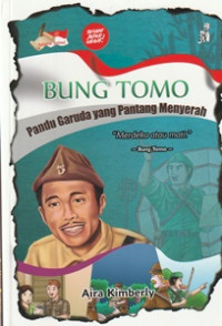 Image of Bung Tomo: Pandu Garuda Yang Pantang Menyerah
