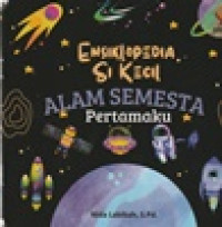 Image of Ensiklopedia si Kecil : Alam Semesta Pertamaku