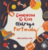 Image of Ensiklopedia si Kecil : Olahraga Pertamaku