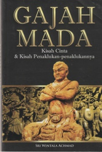 Image of Gajah Mada : Kisah Cinta & Kisah Penaklukan-penaklukan