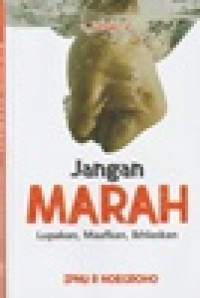 Image of Jangan Marah Lupakan, Maafkan, Ikhlaskan