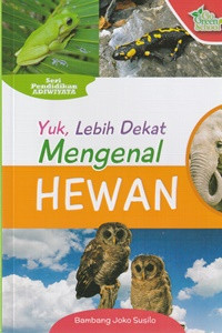 Image of Yuk, Lebih Dekat Mengenal Hewan